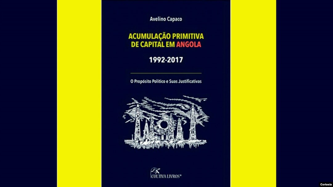 autor do livro “Acumulação Primitiva de Capital em Angola (1992-2017) - O Propósito Político e suas Justificativas”